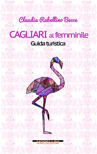 [9788862985741] Cagliari al femminile. Guida turistica