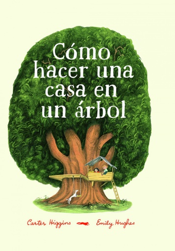 [9788494773501] CÓMO HACER UNA CASA EN UN ÁRBOL