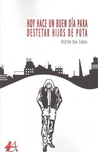 [9788417784645] HOY HACE UN BUEN DÍA PARA DESTETAR HIJOS DE PUTA