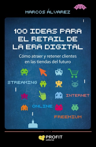 [9788417209858] 100 IDEAS PARA EL RETAIL DE LA ERA DIGITAL