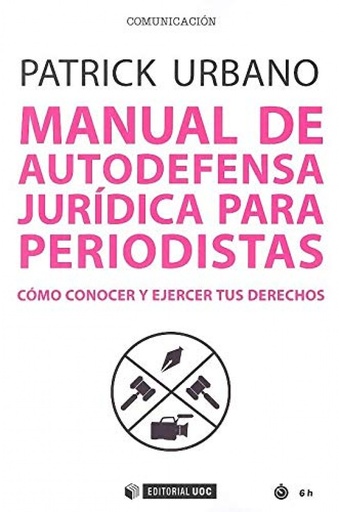 [9788491805069] MANUAL DE AUTODEFENSA JURÍDICA PARA PERIODISTAS