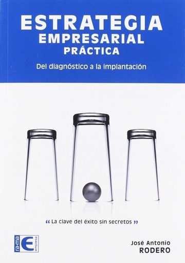 [9788499648064] ESTRATEGIA EMPRESARIAL PRÁCTIVA