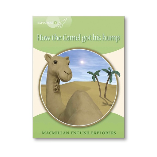 [9781380038517] HOW THE CAMEL GOT HIS HUMP