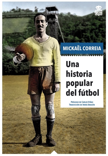 [9788416537518] LA HISTORIA POPULAR DEL FÚTBOL