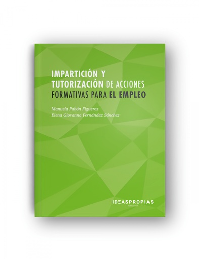 [9788498396232] IMPARTICIÓN Y TUTORIZACIÓN DE ACCIONES FORMATIVAS PARA EL EMPLEO