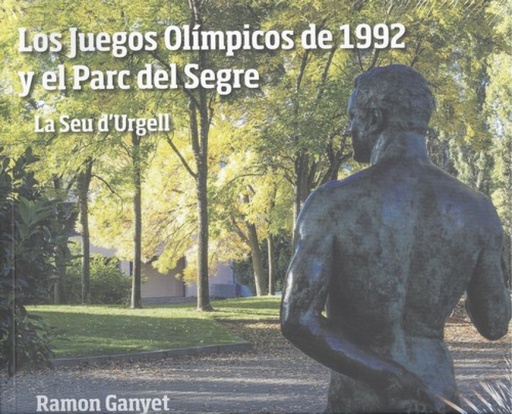 [9788494692581] LOS JUEGOS OLÍMPICOS DE 1992 Y EL PARC DEL SEGRE