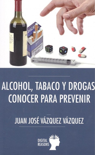 [9788494983566] ALCOHOL, TABACO Y DROGAS:CONOCER PARA PREVENIR