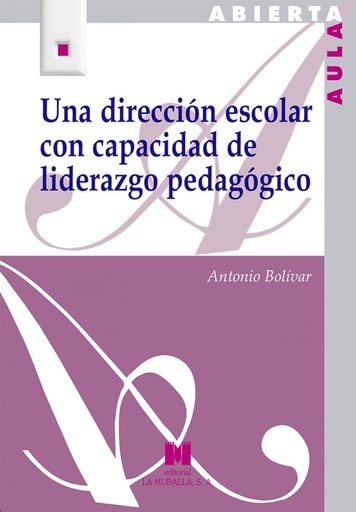 [9788471338396] UNA DIRECCIÓN ESCOLAR CON CAPACIDAD DE LIDERAZGO PEDAGÓGICO