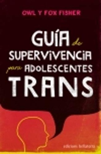 [9788472909342] GUÍA DE SUPERVIVENCIA PARA ADOLESCENTES TRANS