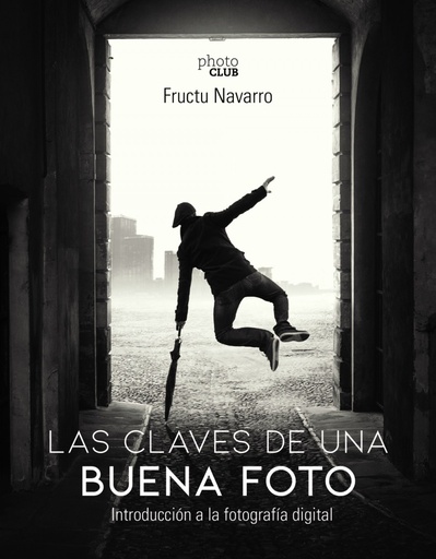 [9788441541566] LAS CLAVES DE UNA BUENA FOTO