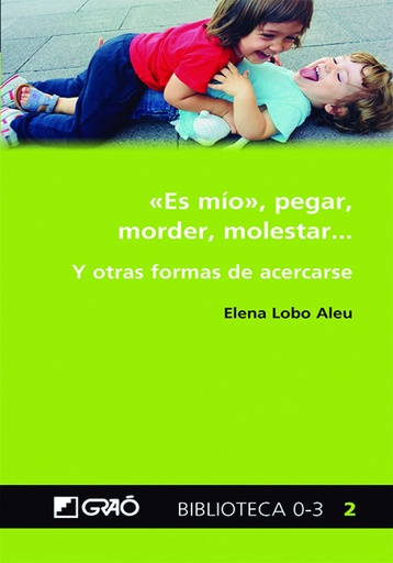 [9788499809540] <<ES MÍO>>, PEGAR, MORDER, MOLESTAR