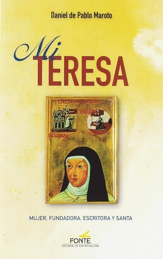 [9788470684715] Mi teresa: mujer, fundadora, escritora y santa