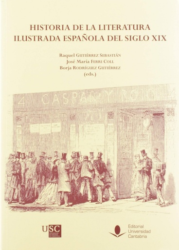 [9788417595142] HISTORIA DE LA LITERATURA ILUSTRADA ESPAÑOLA DEL SIGLO XIX