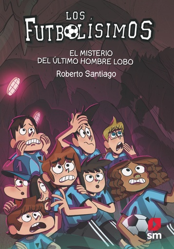 [9788413181233] Los Futbolísimos 16: El misterio del último hombre lobo