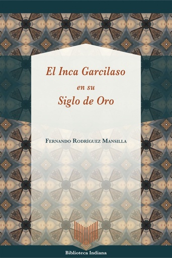 [9788491920526] EL INCA GARCILASO EN SU SIGLO DE ORO