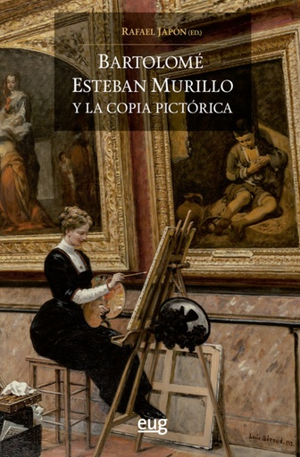 [9788433864215] BARTOLOMÉ ESTEBAN MURILLO Y LA COPIA PICTÓRICA