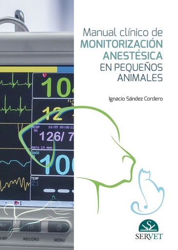 [9788417640026] MANUAL CLÍNICO DE MONITORIZACIÓN ANESTÉSICA EN PEQUEÑOS ANIMALES