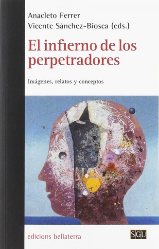 [9788472909151] EL INFIERNO DE LOS PERPETRADORES