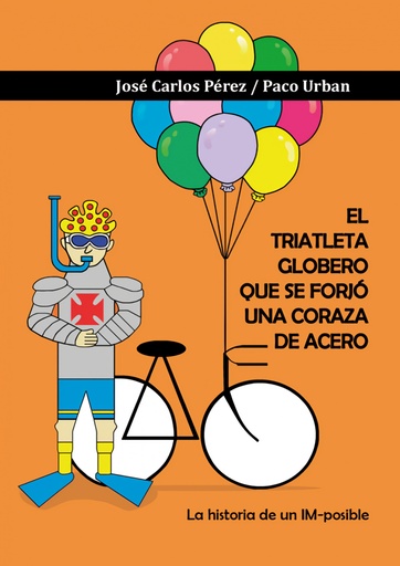 [9788417542542] El triatleta globero que se forjó una coraza de acero