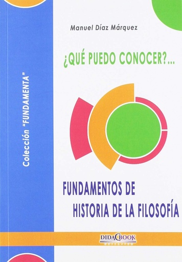 [9788415969334] ¡QUÉ PUEDO CONOCER?...FUNDAMENTOS DE HISTORIA DE LA FILOSOFÍA