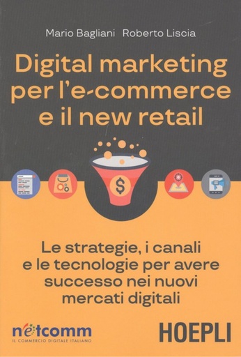 [9788820389116] DIGITAL MARKETING PER L´E-COMMERCE E IL NEW RETAIL