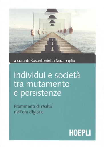 [9788820386399] INDIVIDUI E SOCIETÀ TRA MUTUAMENTO E PERSISTENZE
