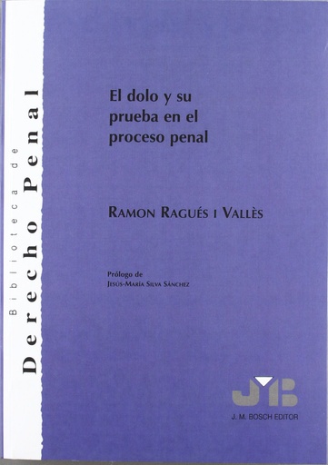 [9788476985724] El dolo y su prueba en el proceso penal.