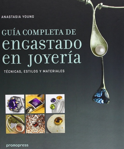 [9788492810833] GUÍA COMPLETA DE ENGASTADO EN JOYERIA