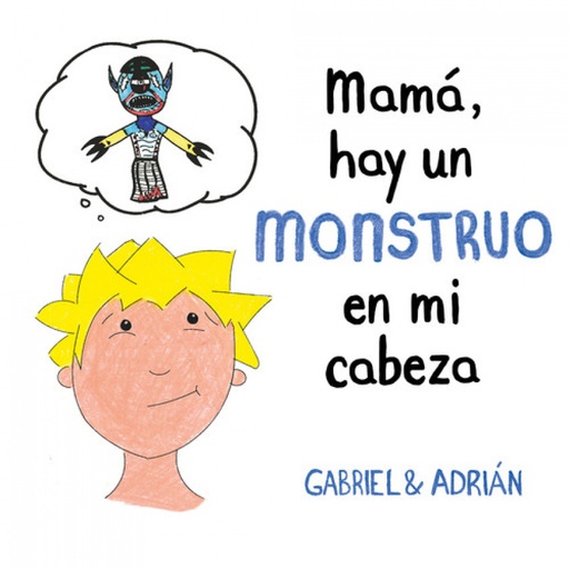 [9788417736439] Mamá, hay un monstruo en mi cabeza