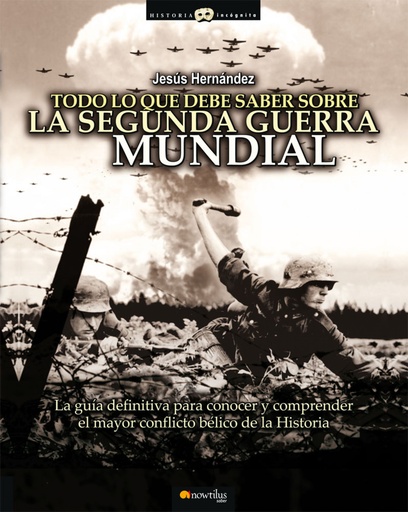 [9788497637343] Todo lo que debe saber sobre la 2ª Guerra Mundial