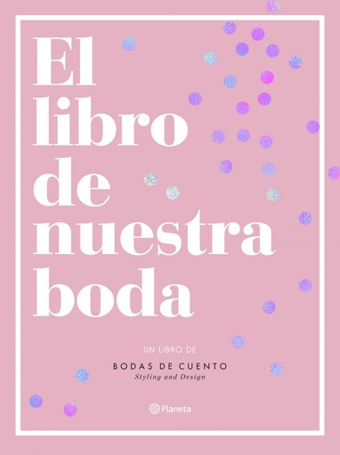 [9788408193289] EL LIBRO DE NUESTRA BODA