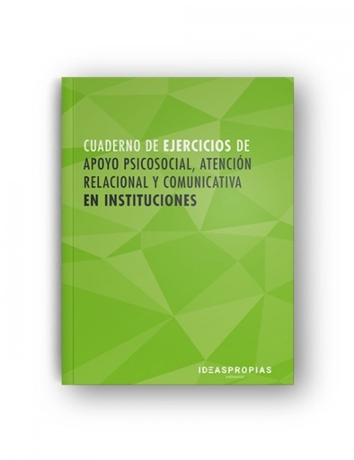 [9788498396294] CUADERNO DE APOYO PSICOSOCIAL, ATENCIÓN RELACIONAL Y COMUNICATIVA EN INSTITUCIONES