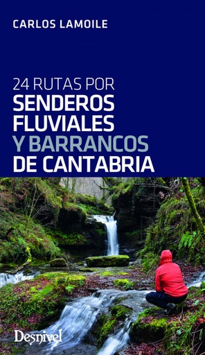 [9788498294781] 24 RUTAS POR SENDEROS FLUVIALES Y BARRANCOS DE CANTABRIA