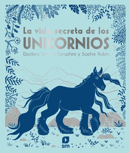 [9788413180366] La vida secreta de los unicornios