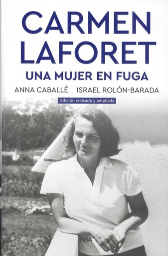 [9788491871859] CARMEN LAFORET. UNA MUJER EN FUGA