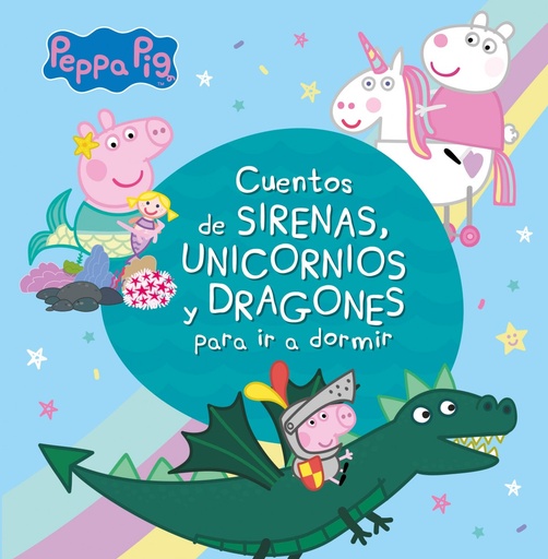 [9788448853938] CUENTOS DE SIRENAS, UNICORNIOS Y DRAGONES PARA IR A DORMIR