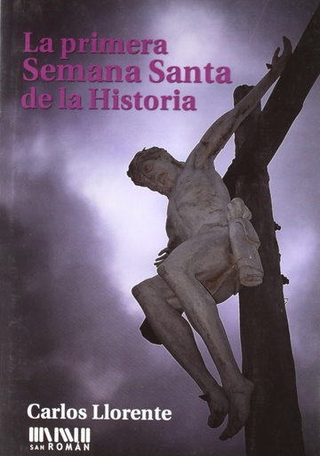 [9788493884901] La primera Semana Santa de la historia