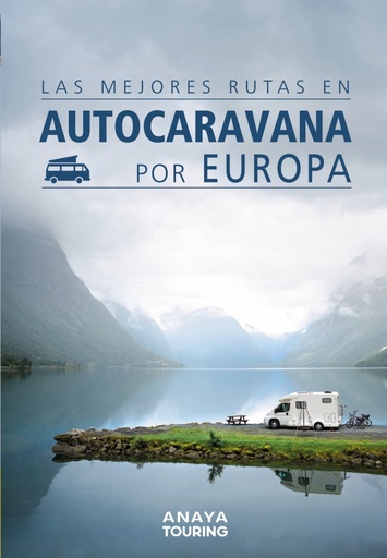 [9788491582427] MEJORES RUTAS EN AUTOCARAVANA POR EUROPA