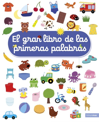 [9788408207870] EL GRAN LIBRO DE LAS PRIMERAS PALABRAS