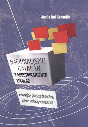[9788412062168] NACIONALISMO CATALÁN Y ADOCTRINAMIENTO ESCOLAR