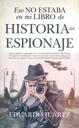 [9788417954444] ESO NO ESTABA EN MI LIBRO DE...HISTORIA DEL ESPIONAJE