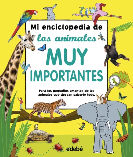 [9788468340852] MI ENCICLOPEDIA DE LOS ANIMALES MUY IMPORTANTES