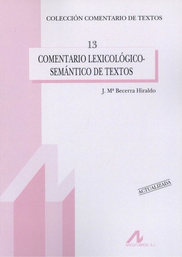 [9788476359907] COMENTARIO LEXICOLÓGICO-SEMÁNTICO DE TEXTOS. (ACTUALIZADA)