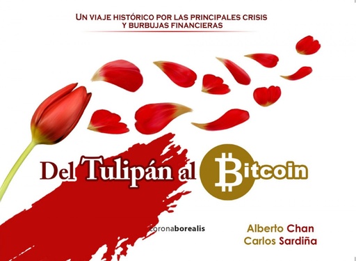 [9788494975578] DEL TULIPÁN AL BITCOIN