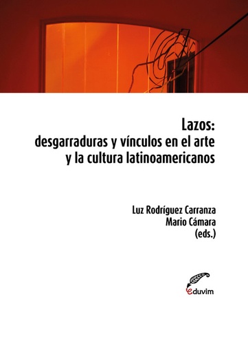 [9789876995795] Lazos.Desgarraduras y v¡nculos en el arte y la cultura lati