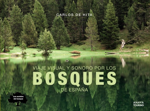 [9788491582410] VIAJE VISUAL Y SONORO POR LOS BOSQUES DE ESPAÑA