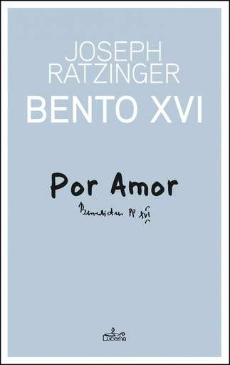 [9789898993045] POR AMOR: BENTO XVI