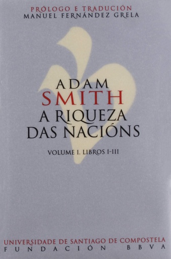 [9788417595227] ADAM SMITH. A RIQUEZA DAS NACIÓNS. VOLUME I. LIBROS I-III