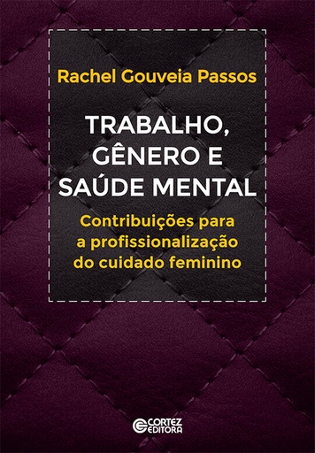 [9788524926228] Trabalho, gênero e saúde mental: contribuições profissio