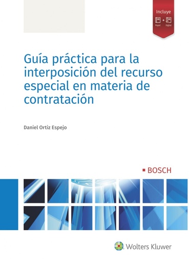 [9788490904091] GUÍA PRÁCTICA PARA LA INTERPOSICIÓN DEL RECURSO ESPECIAL MATERIA DE CONTRATACIÓN